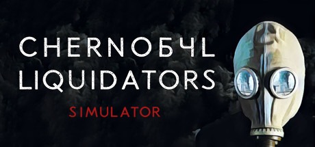 Chernobyl Liquidators Simulator
